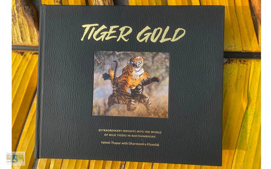 Tiger Gold: A Brand New Book on the Tigers of Ranthambhore by Mr. Valmik Thapar